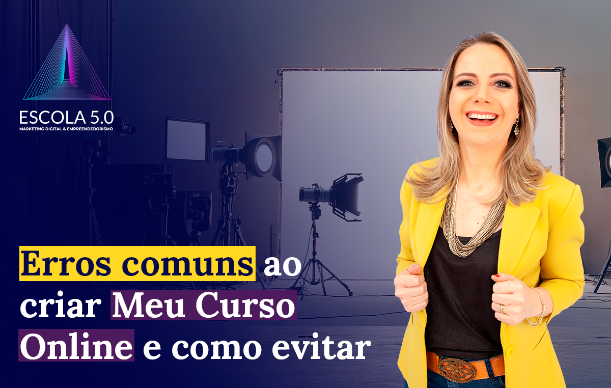 Erros comuns ao criar meu curso online e como evitar - Profa PhD Renata Correa.